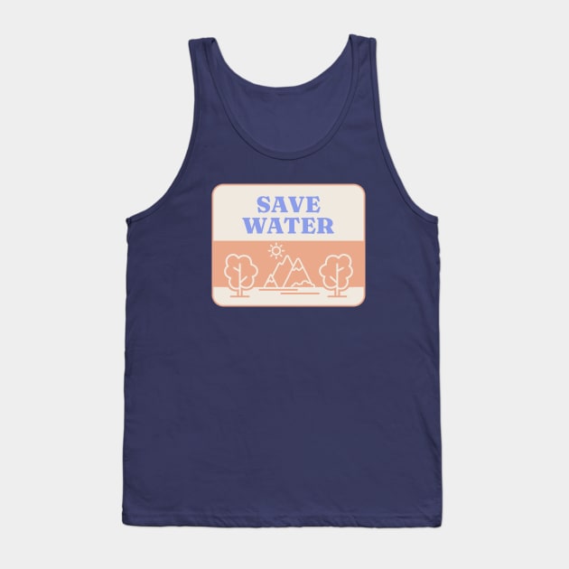 Save Water - Forest Environment Tank Top by Football from the Left